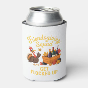 Friendsgiving Squad Get Flocked Up Oversized T-Shi Can Cooler