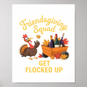 Friendsgiving Squad Get Flocked Up Oversized T-Shi Poster