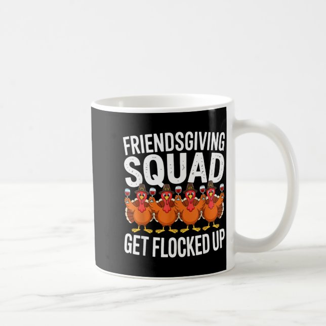 Friendsgiving Squad Get Flocked Up Shirt Men Women Coffee Mug (Right)