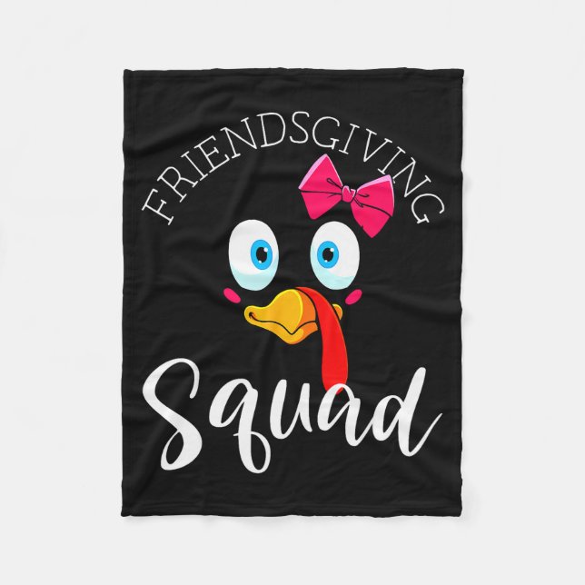 Friendsgiving Squad Happy Thanksgiving Turkey Day  Fleece Blanket (Front)