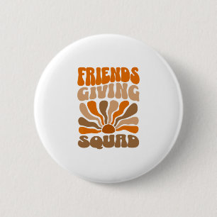 Friendsgiving Squad Shirt Womens Thanksgiving Squa 6 Cm Round Badge