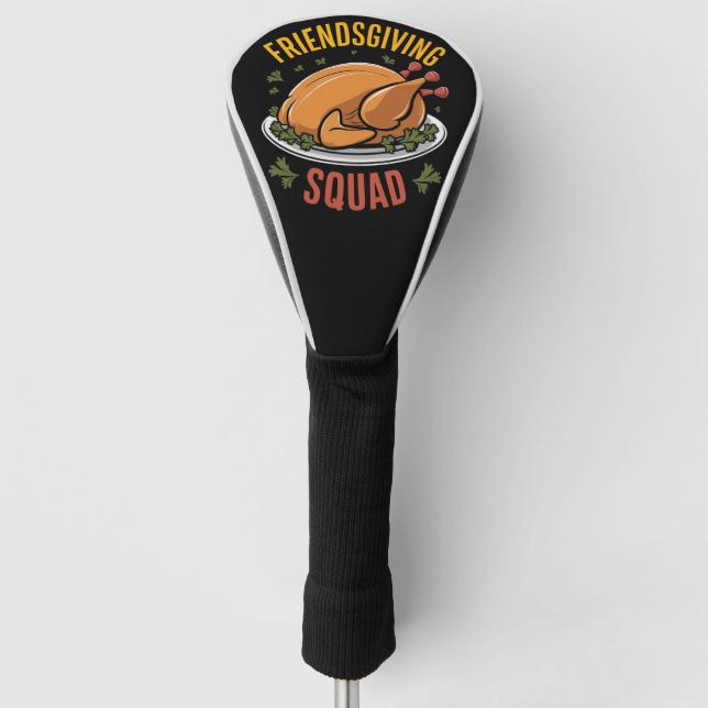 Friendsgiving Squad Turkey Dinner Gift Matching  Golf Head Cover (Front)