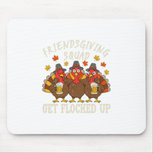 Friendsgiving Squad Turkey Thanksgiving Friends Dr Mouse Pad
