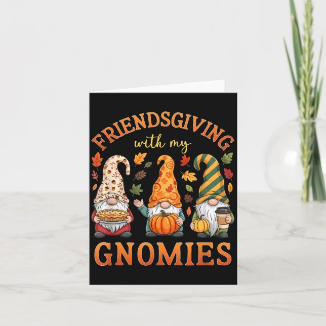 Friendsgiving With My Gnomies Friends Thanksgiving Card (Front)