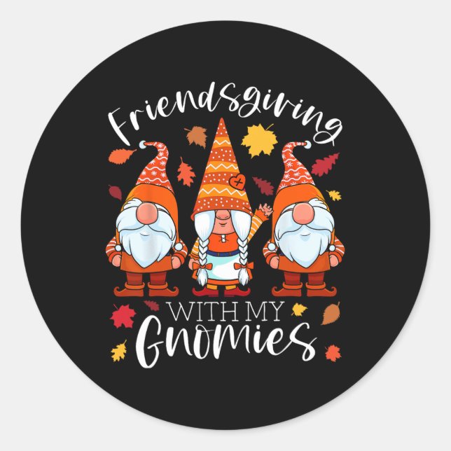 Friendsgiving With My Gnomies Thanksgiving Three G Classic Round Sticker (Front)