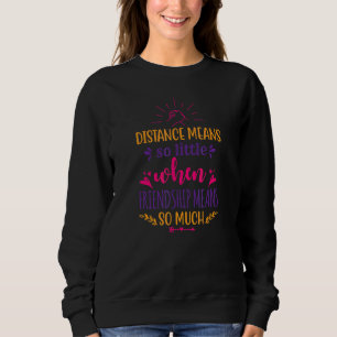 Friendship 2 Best Two Distance Bff Friends Bestie  Sweatshirt