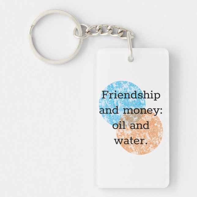Friendship and money Quotes Key Ring (Front)