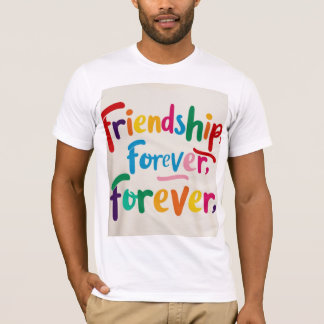 Friendship Forever T-Shirt Design (Zazzle) Rep you