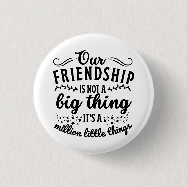 Friendship Funny Quote  3 Cm Round Badge (Front)