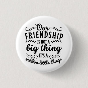 Friendship Funny Quote 3 Cm Round Badge