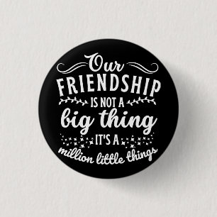 Friendship Funny Quote 3 Cm Round Badge