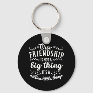 Friendship Funny Quote  Key Ring