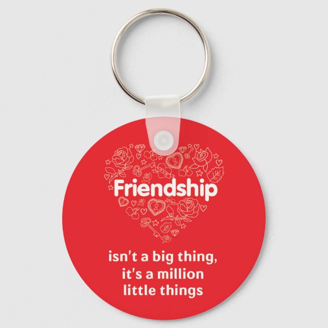 Friendship is a million things  quote red keychain (Front)