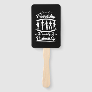 Friendship Is Essentially A Partnership Hand Fan