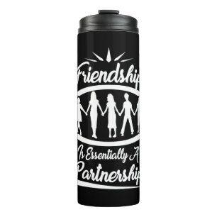Friendship Is Essentially A Partnership Thermal Tumbler