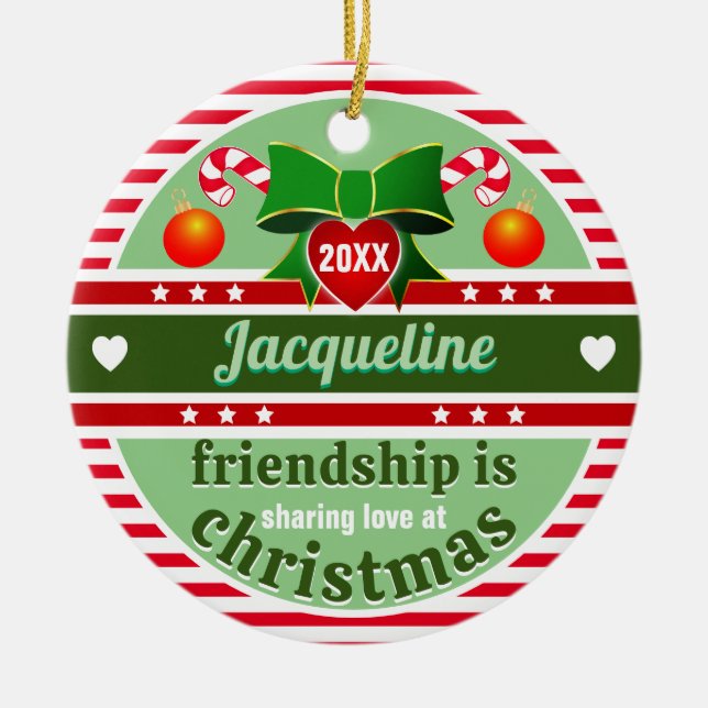 Friendship is Sharing Love at Christmas Ceramic Ornament (Front)