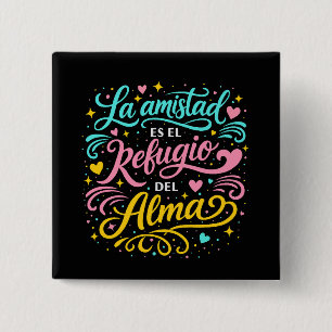 Friendship is the refuge of the soul 15 cm square badge