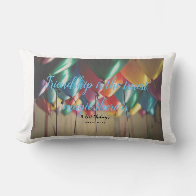 "Friendship is the Truest Magic There is" Lumbar Cushion (Front)