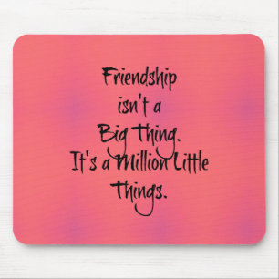Friendship Isn't a Big Thing with Rainbow Pink Mouse Pad