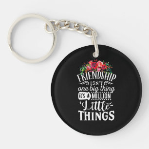 Friendship It Is A Million Little Thing Key Ring