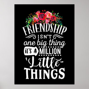 Friendship It Is A Million Little Thing Poster