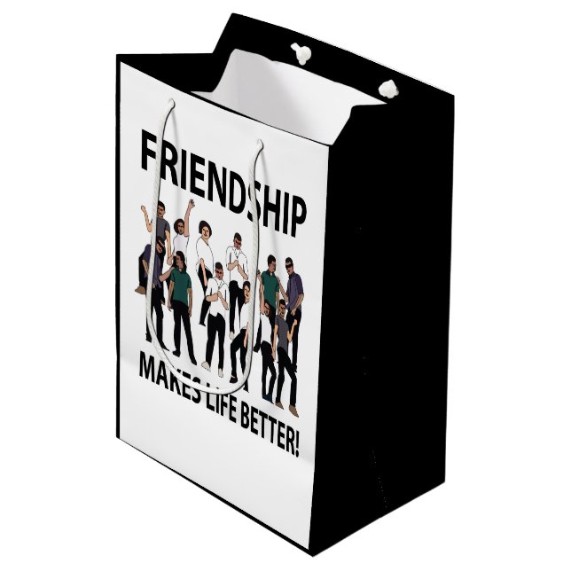 Friendship Makes Life Better Friendship Medium Gift Bag (Front Angled)