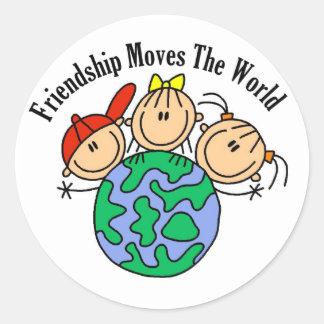 Friendship Moves the World T-shirts and Gifts Classic Round Sticker