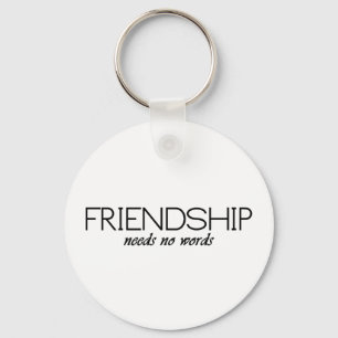 friendship needs no words key ring
