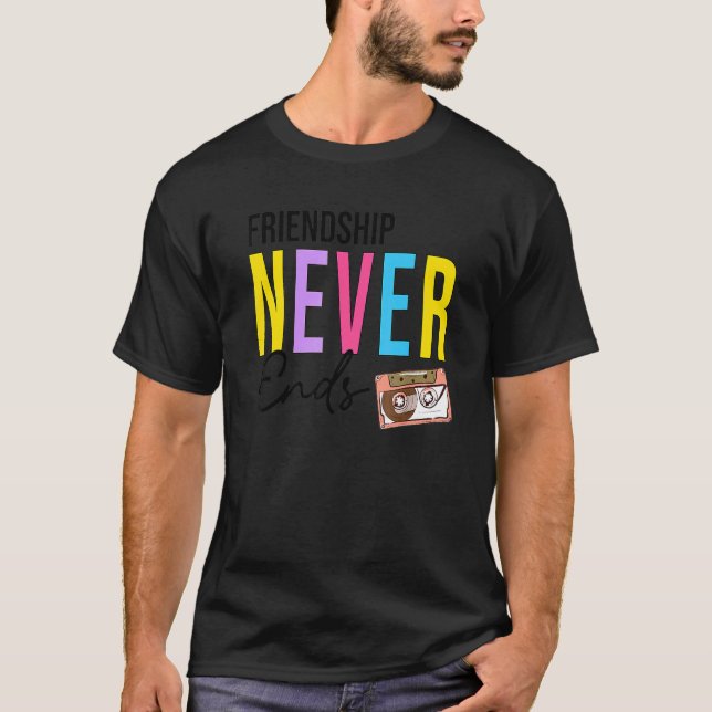 Friendship Never Ends Cassette 90u2019s Bacheloret T-Shirt (Front)