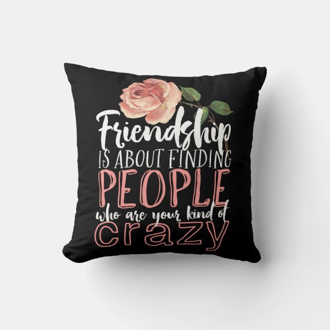 Friendship Quote Cool Crazy Best Friends Cushion (Front)
