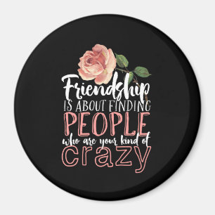 Friendship Quote Cool Crazy Best Friends Magnet