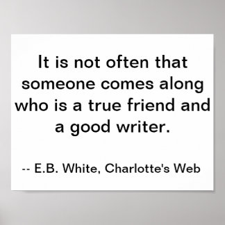 Friendship/Writer Quote, Charlettes Web Poster