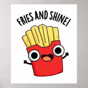 Fries And Shine Funny Food Puns  Poster