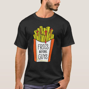 Fries Before Guys Feminist Feminism Equal Rights T-Shirt