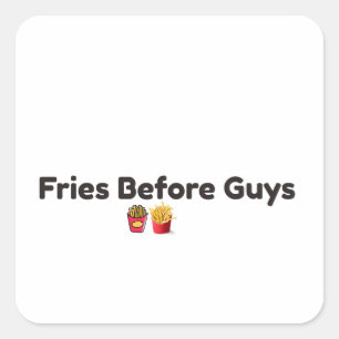 Fries Before Guys Funny Food Square Sticker