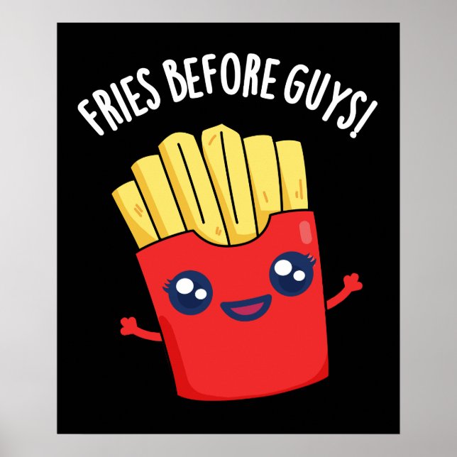 Fries Before Guys Funny Fries Pun Dark BG Poster (Front)