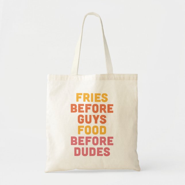 Fries Before Guys Funny Quote Tote Bag (Front)