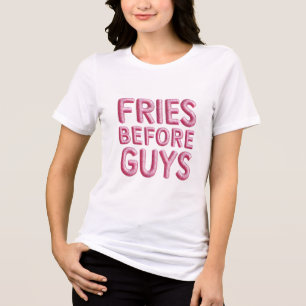 Fries Before Guys in Faux Embroidery Tri-Blend Shirt