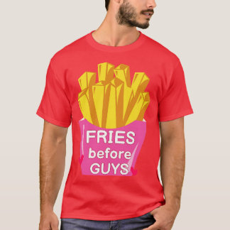 Fries Before Guys IV Valentines Day T-Shirt