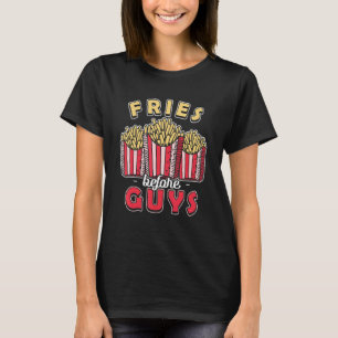 Fries Before Guys Junk Food T-Shirt