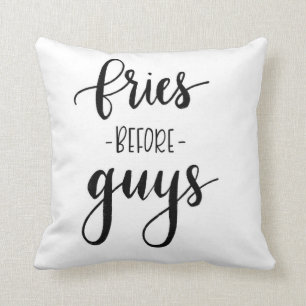 Fries before guys pillow
