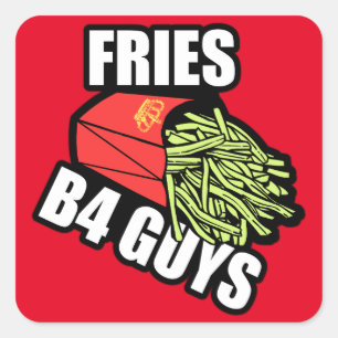 Fries Before Guys Square Sticker