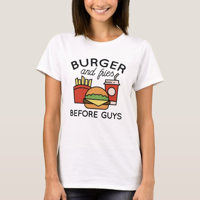 Fries Before Guys T-Shirt (Front)
