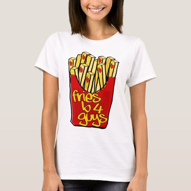 fries before guys T-Shirt (Front)