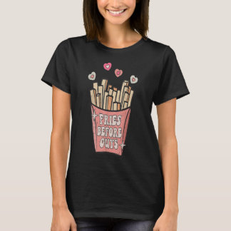 Fries Before Guys Teenage Girls Dating Valentine D T-Shirt