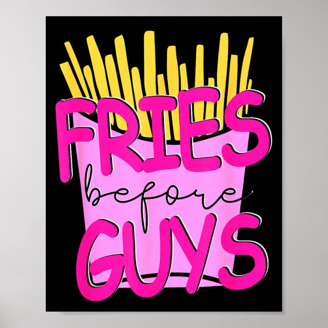 Fries Before Guys Teenage Girls Dating Valentines  Poster (Front)