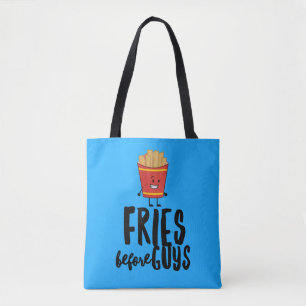 Fries Before Guys Tote Bag