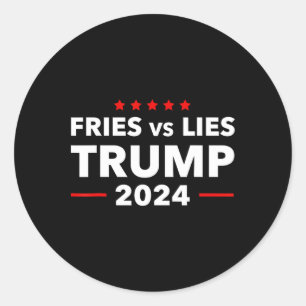 Fries Vs Lies Trump 2024 French Fries Trump Vance  Classic Round Sticker