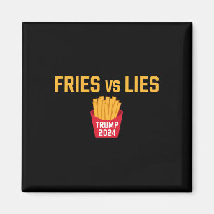Fries Vs Lies Trump 2024 Trump 2024 Fries Vs Lies Magnet