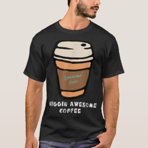 Friggin Awesome Coffee 888 christinanicci T-Shirt